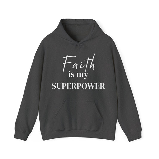 Faith is my Superpower - hoodie