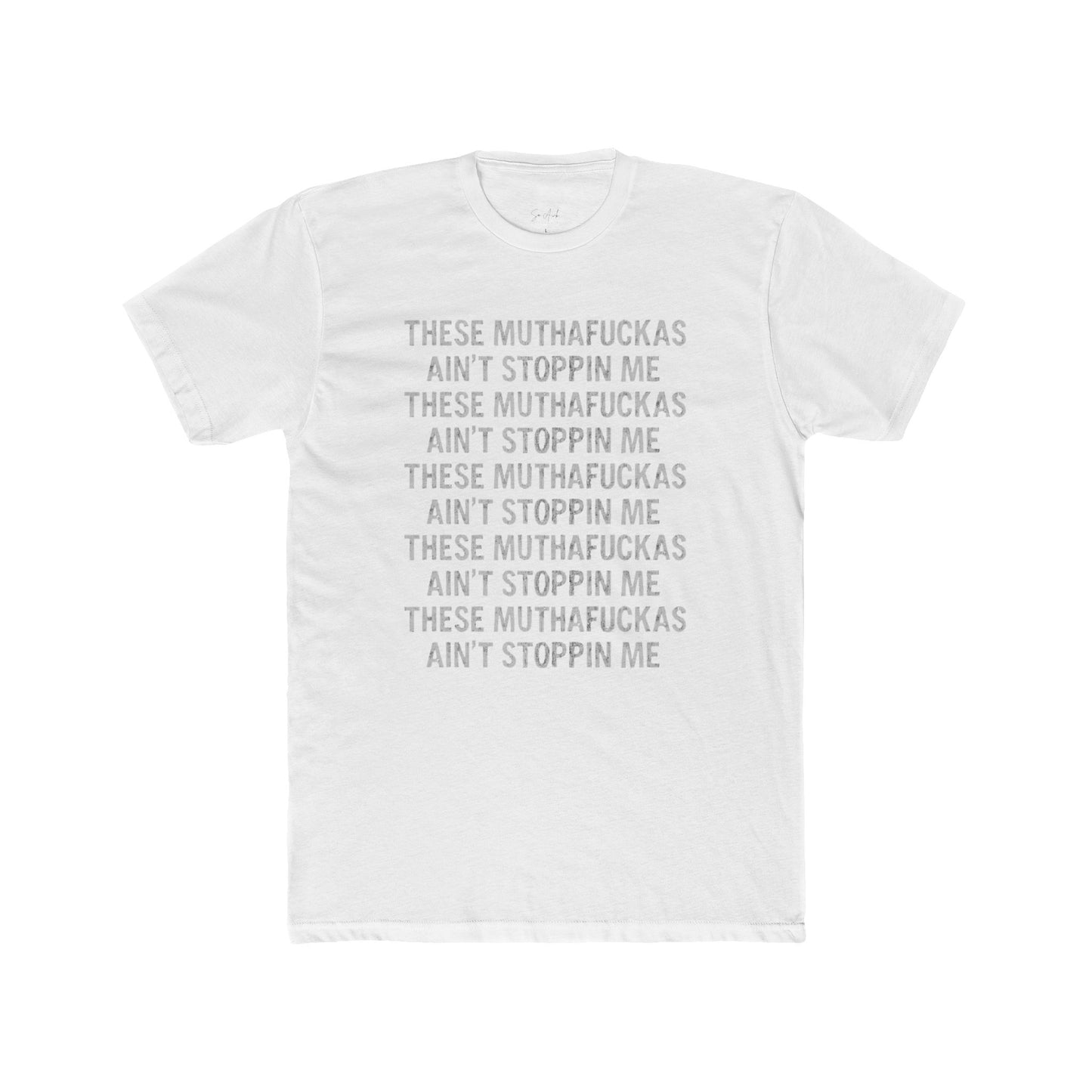 These MFs ain’t stopping me- repeated for the people in the back