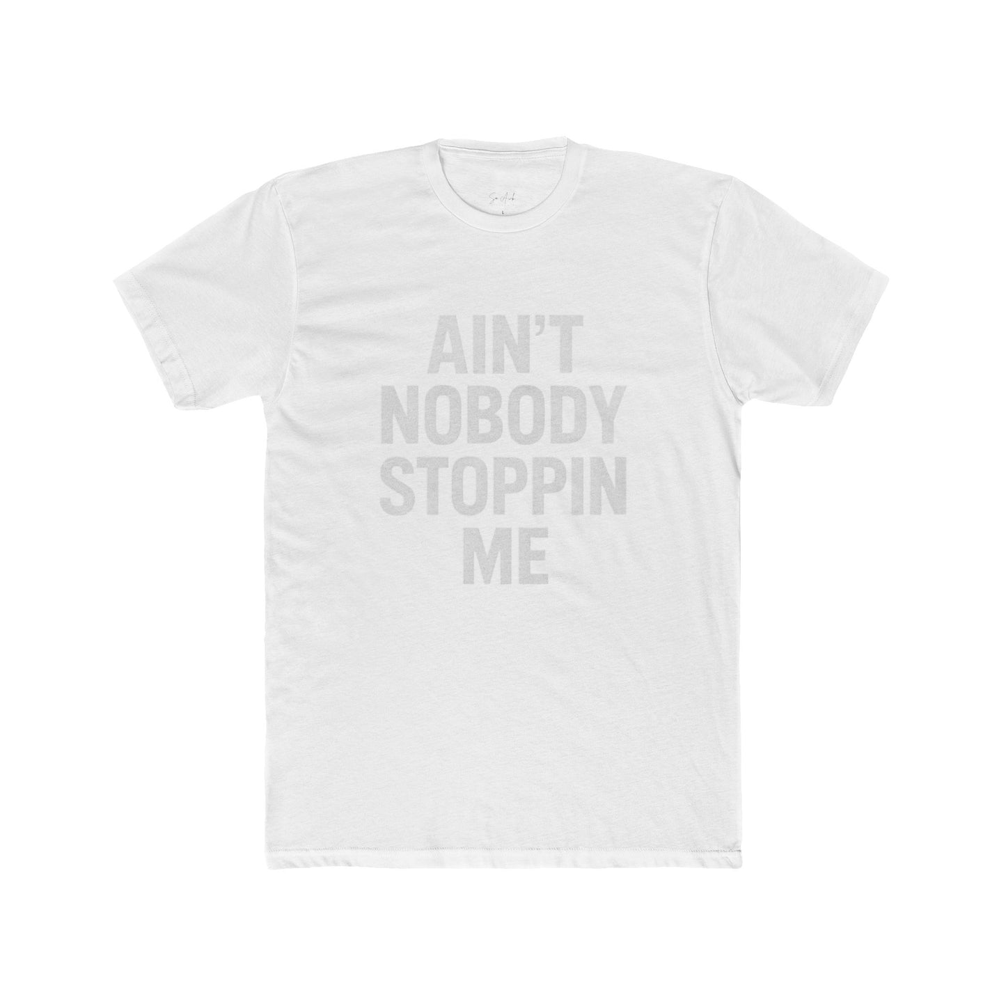 Ain’t Nobody Stopping Me