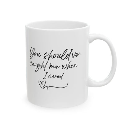 When I Cared - Mug