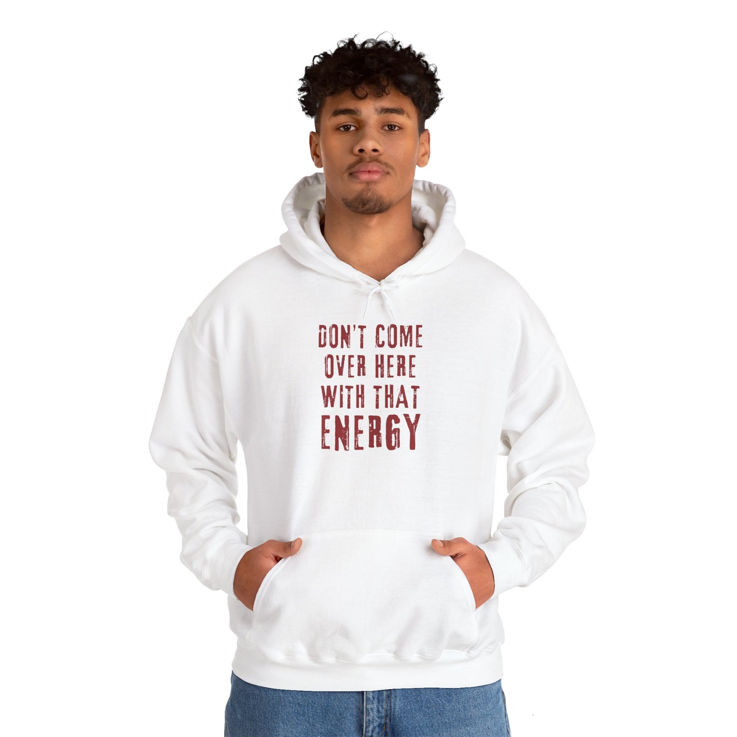 Don't come over here with that energy - red lettering hoodie